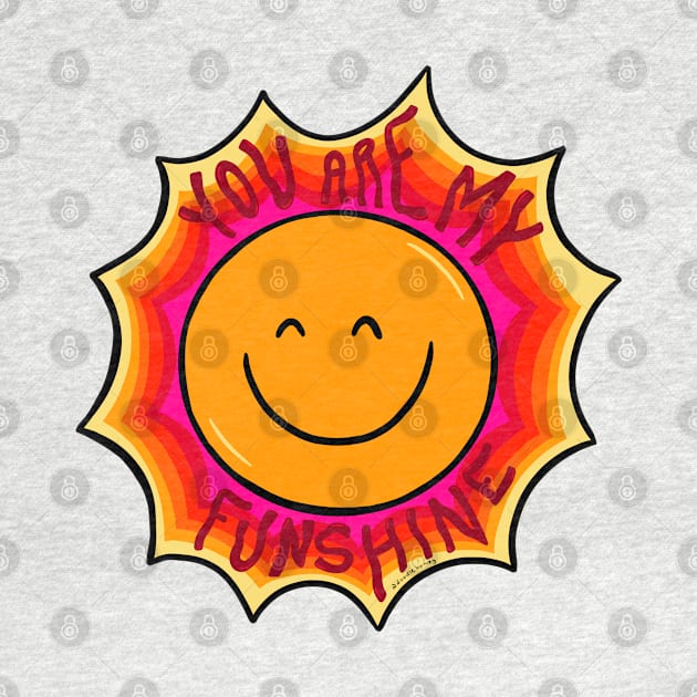 You are my Funshine by Doodle by Meg